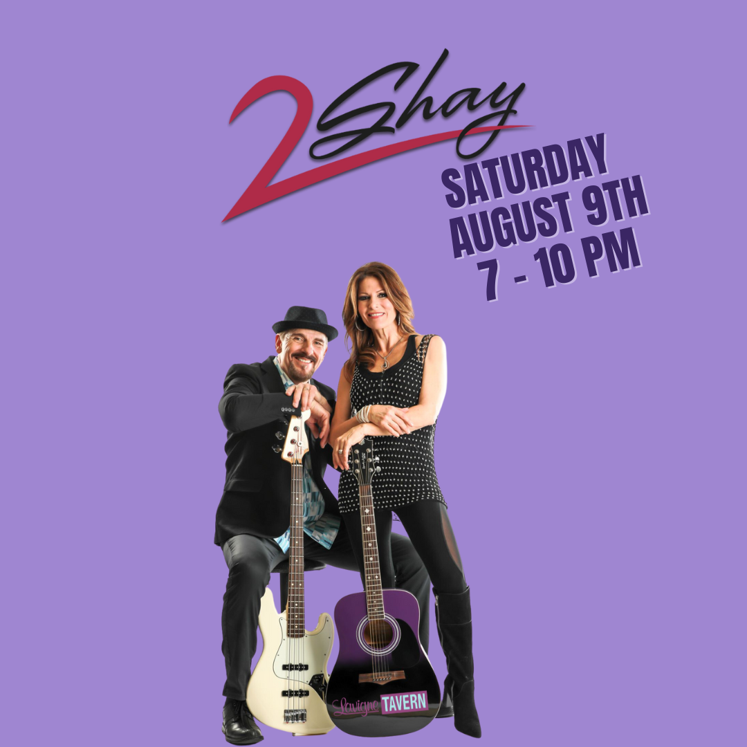 Two Shay will be playing at the Lavigne Tavern, July 12th, 2025.
