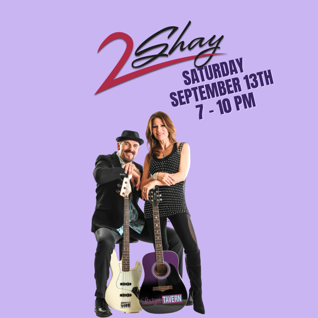 Two Shay will be playing at the Lavigne Tavern, September 13h, 2025.