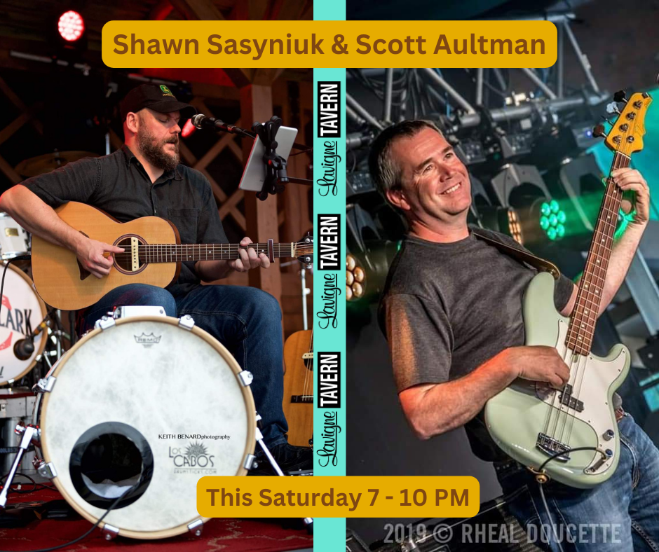 Shawn Sasyniak & Scott Aultman appearing at the Lavigne Tavern on July 21st 2024.